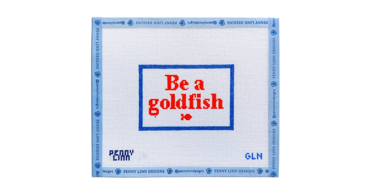 Be a Goldfish - Penny Linn Designs - Grandin Lane Needlepoint