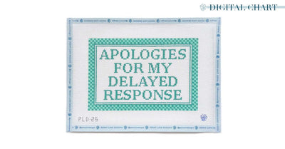 Apologies For My Delayed Response - CHART - Penny Linn Designs - Penny Linn Designs